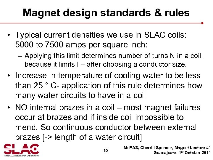 Magnet design standards & rules • Typical current densities we use in SLAC coils: