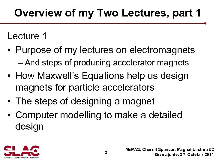 Overview of my Two Lectures, part 1 Lecture 1 • Purpose of my lectures