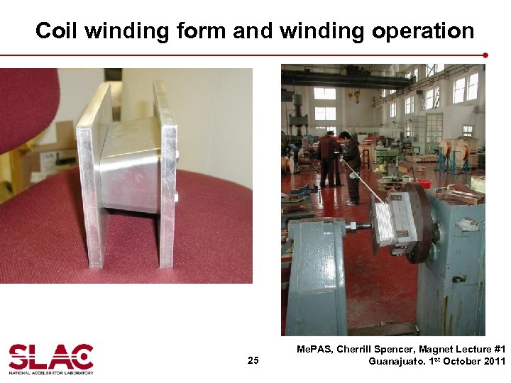 Coil winding form and winding operation 25 Me. PAS, Cherrill Spencer, Magnet Lecture #1