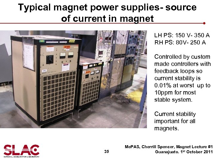 Typical magnet power supplies- source of current in magnet LH PS: 150 V- 350