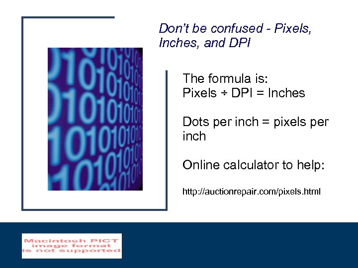 Don’t be confused - Pixels, Inches, and DPI The formula is: Pixels ÷ DPI