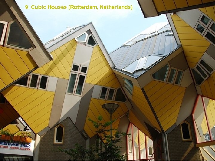 9. Cubic Houses (Rotterdam, Netherlands) 