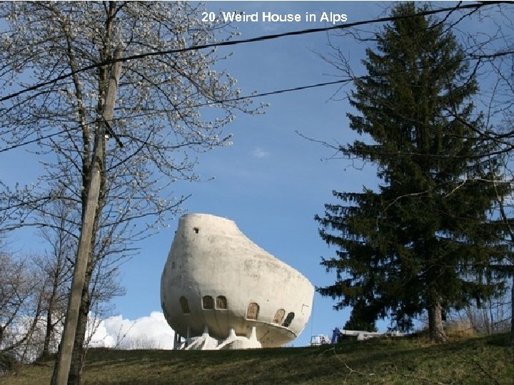 20. Weird House in Alps 