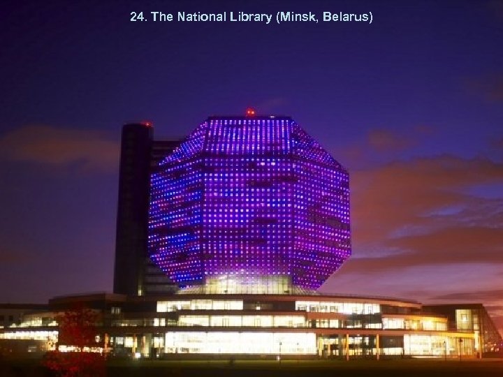 24. The National Library (Minsk, Belarus) 