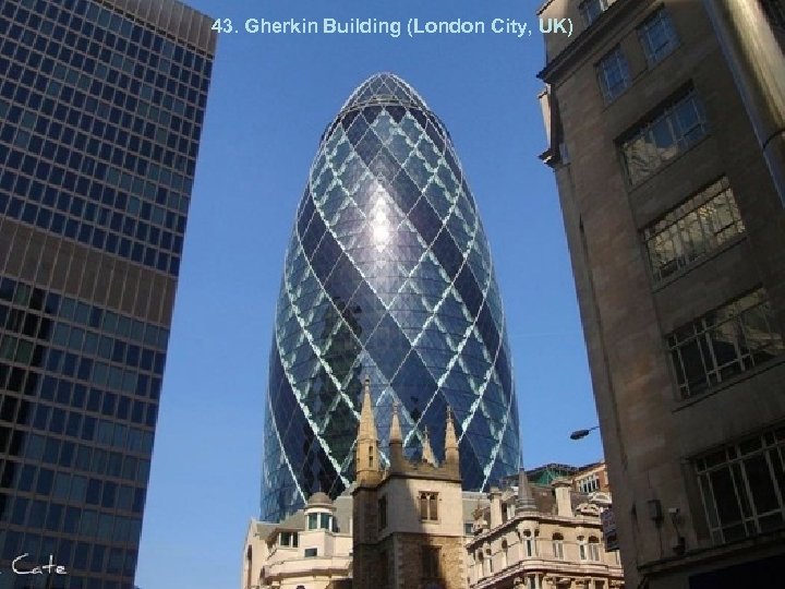 43. Gherkin Building (London City, UK) 