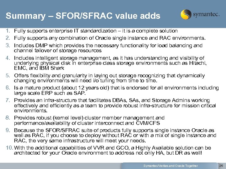 Summary – SFOR/SFRAC value adds 1. Fully supports enterprise IT standardization – it is