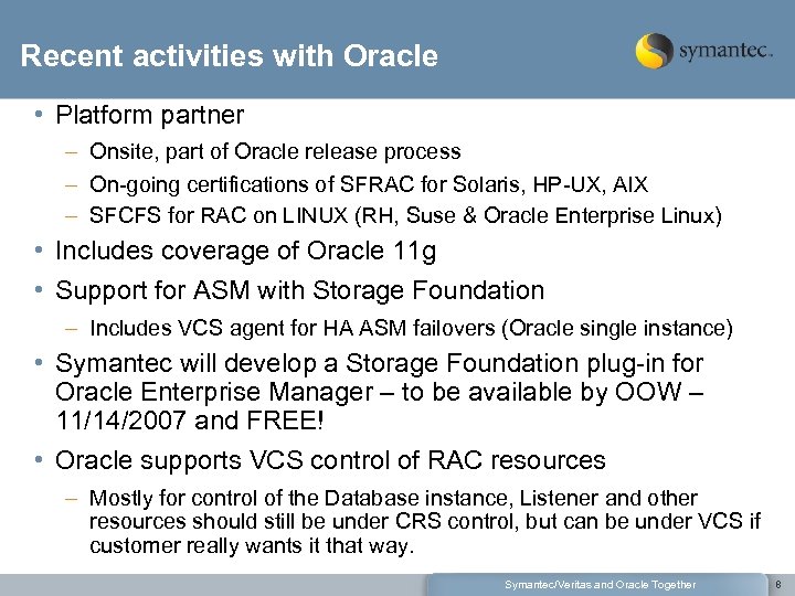 Recent activities with Oracle • Platform partner – Onsite, part of Oracle release process
