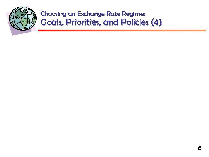 Choosing an Exchange Rate Regime: Goals, Priorities, and Policies (4) 15 