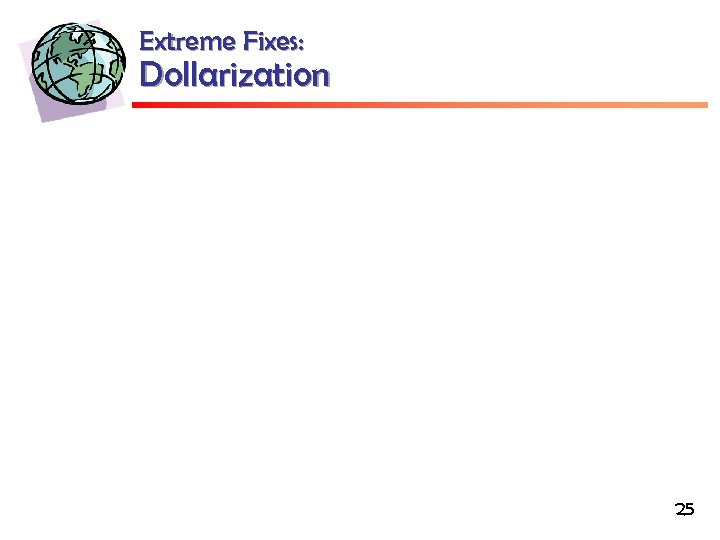 Extreme Fixes: Dollarization 25 