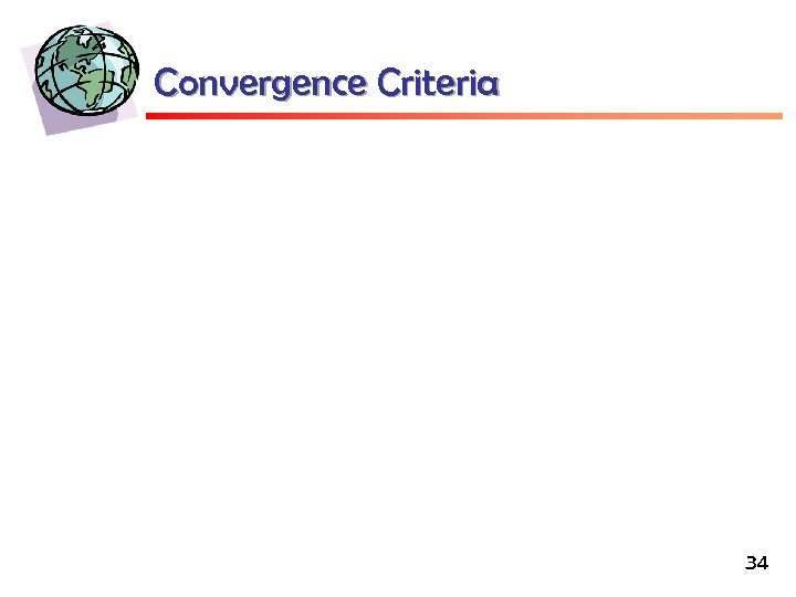Convergence Criteria 34 