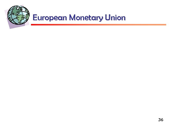 European Monetary Union 36 