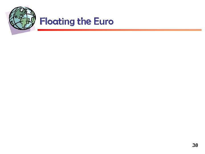 Floating the Euro 38 