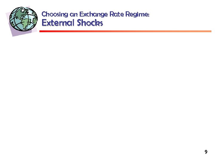 Choosing an Exchange Rate Regime: External Shocks 9 