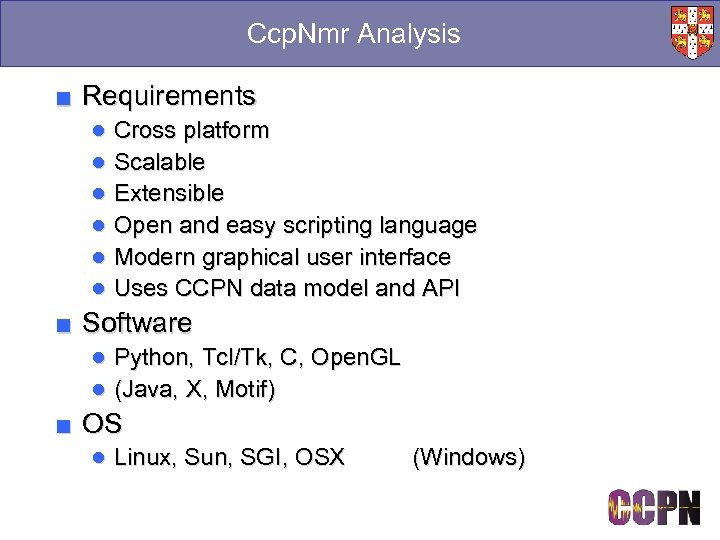 Ccp. Nmr Analysis ■ Requirements ● Cross platform ● Scalable ● Extensible ● Open