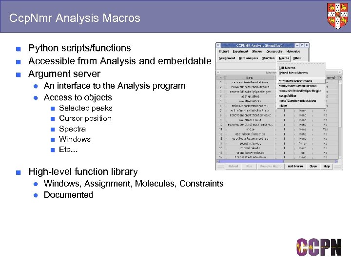 Ccp. Nmr Analysis Macros ■ ■ ■ Python scripts/functions Accessible from Analysis and embeddable