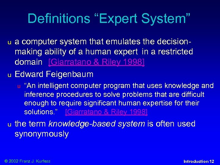 Definitions “Expert System” u u a computer system that emulates the decisionmaking ability of
