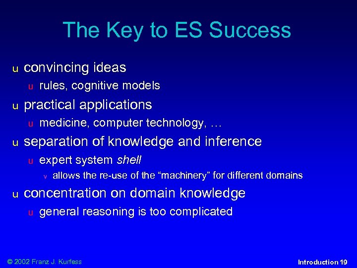 The Key to ES Success u convincing ideas u u practical applications u u