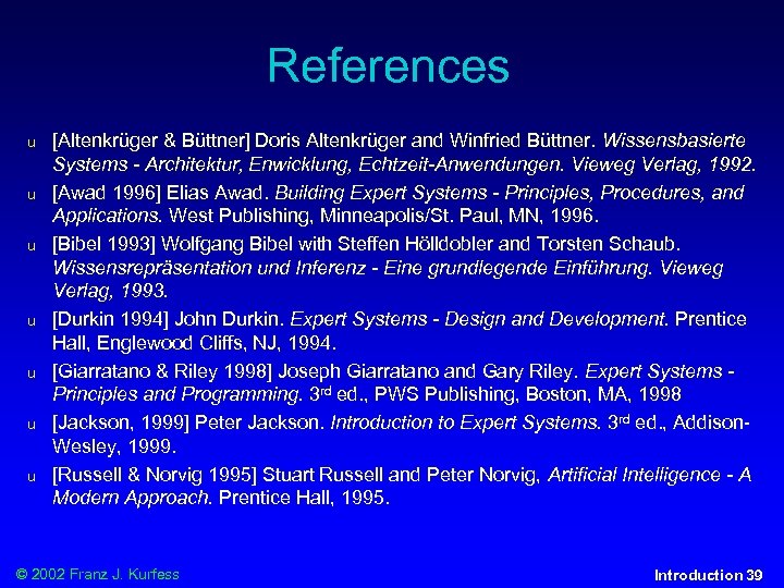 References u u u u [Altenkrüger & Büttner] Doris Altenkrüger and Winfried Büttner. Wissensbasierte