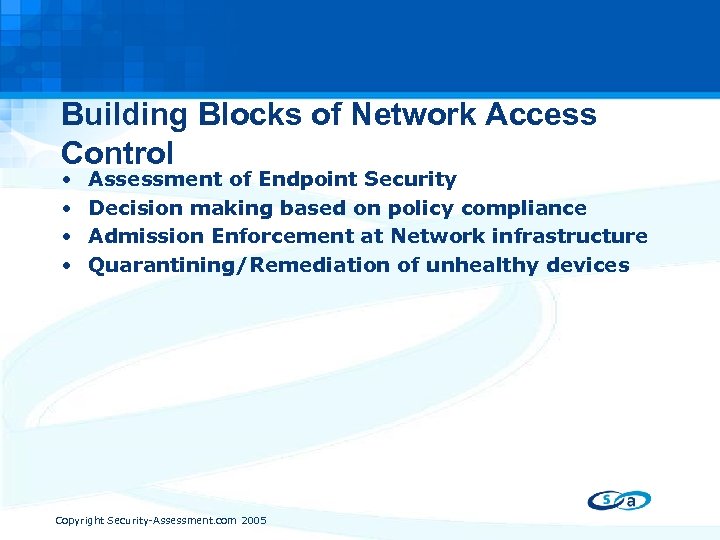 Building Blocks of Network Access Control • • Assessment of Endpoint Security Decision making
