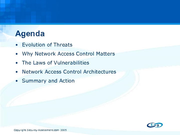 Agenda • Evolution of Threats • Why Network Access Control Matters • The Laws