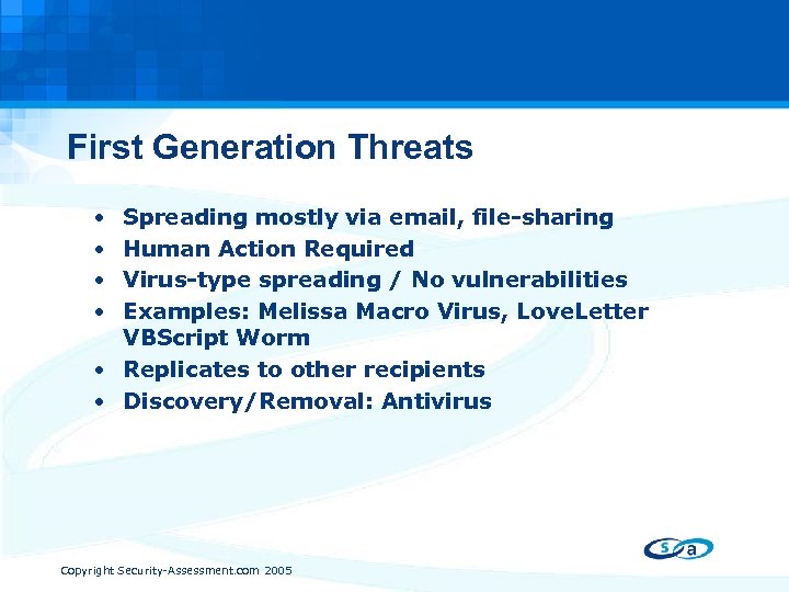First Generation Threats • • Spreading mostly via email, file-sharing Human Action Required Virus-type