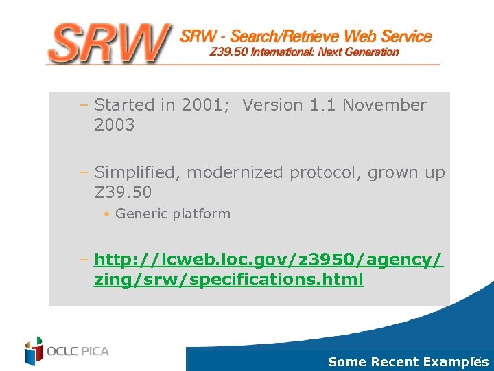 – Started in 2001; Version 1. 1 November 2003 – Simplified, modernized protocol, grown