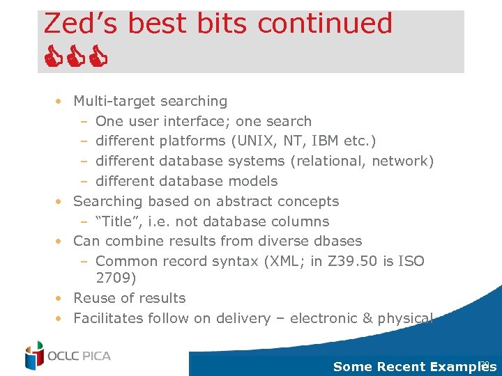 Zed’s best bits continued CCC • Multi-target searching – One user interface; one search