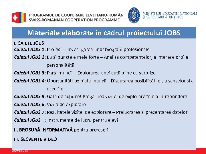 Materiale elaborate in cadrul proiectului JOBS I. CAIETE JOBS: Caietul JOBS 1: Profesii –