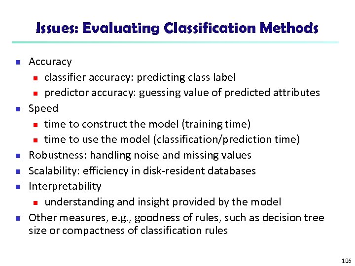 Issues: Evaluating Classification Methods n n n Accuracy n classifier accuracy: predicting class label