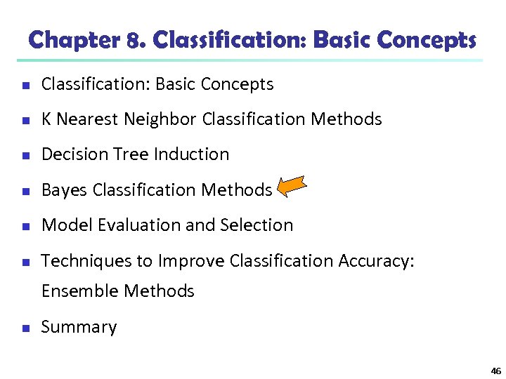Chapter 8. Classification: Basic Concepts n K Nearest Neighbor Classification Methods n Decision Tree