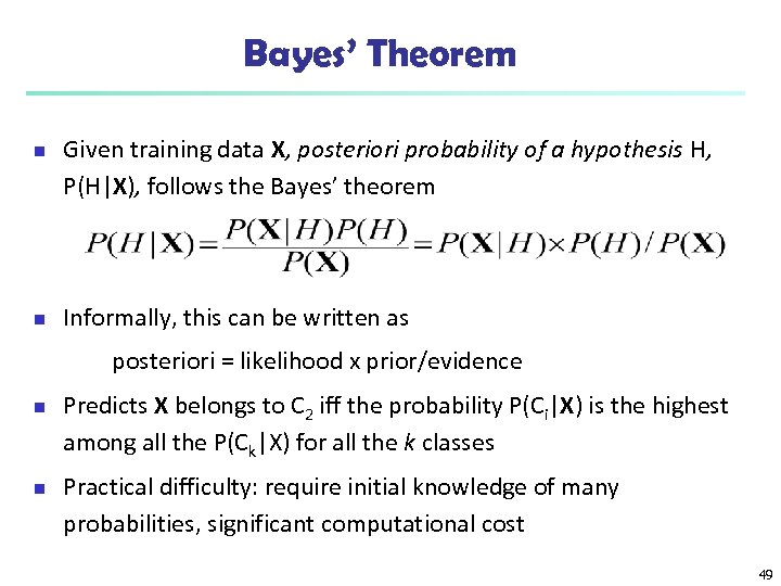 Bayes’ Theorem n n Given training data X, posteriori probability of a hypothesis H,