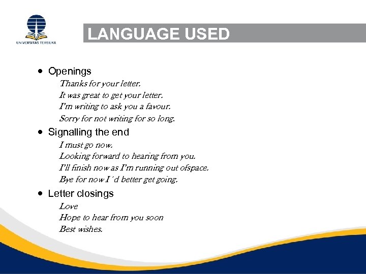LANGUAGE USED Openings Thanks for your letter. It was great to get your letter.