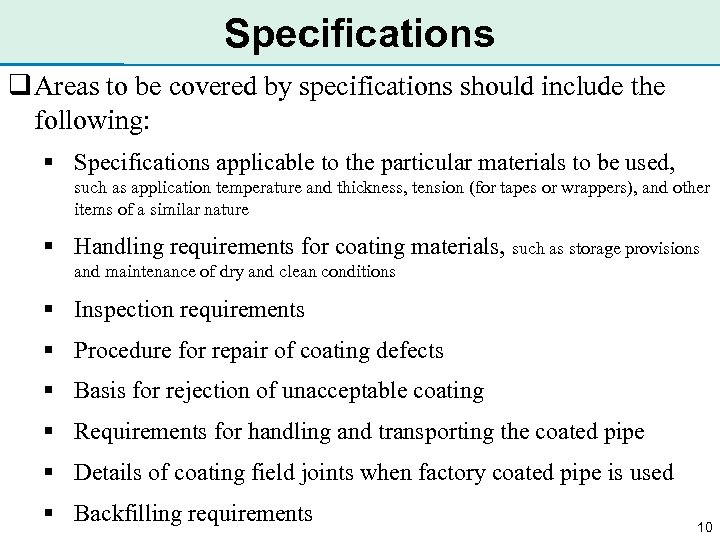 Specifications q Areas to be covered by specifications should include the following: § Specifications
