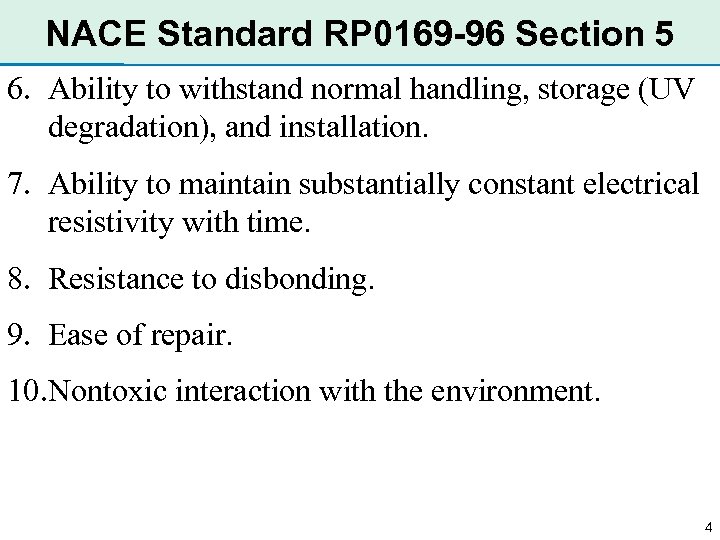 NACE Standard RP 0169 -96 Section 5 6. Ability to withstand normal handling, storage