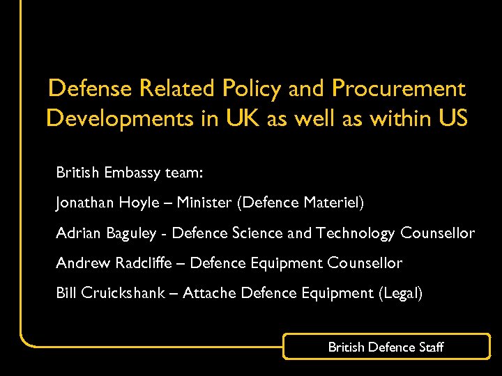 Defense Related Policy and Procurement Developments in UK as well as within US British