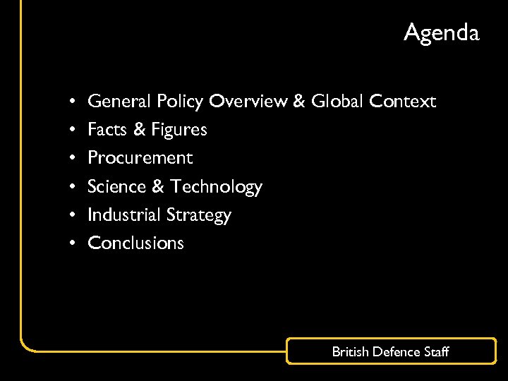 Agenda • • • General Policy Overview & Global Context Facts & Figures Procurement