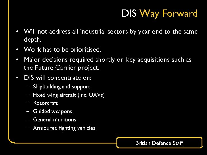 DIS Way Forward • Will not address all industrial sectors by year end to