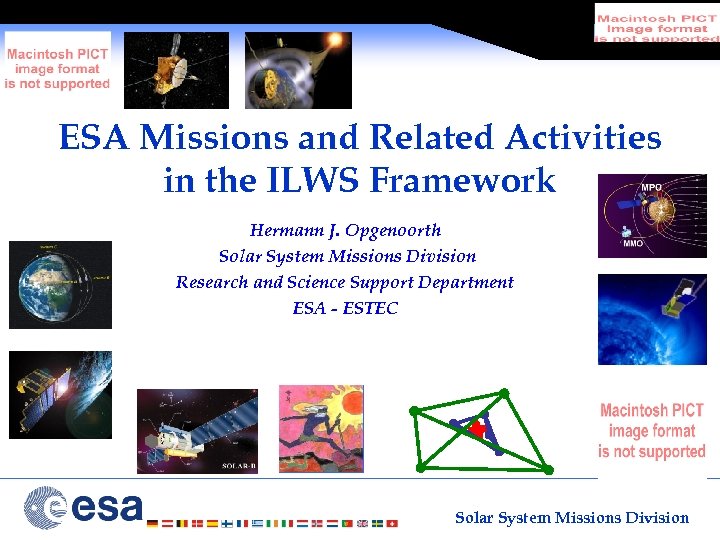 ESA Missions and Related Activities in the ILWS Framework Hermann J. Opgenoorth Solar System