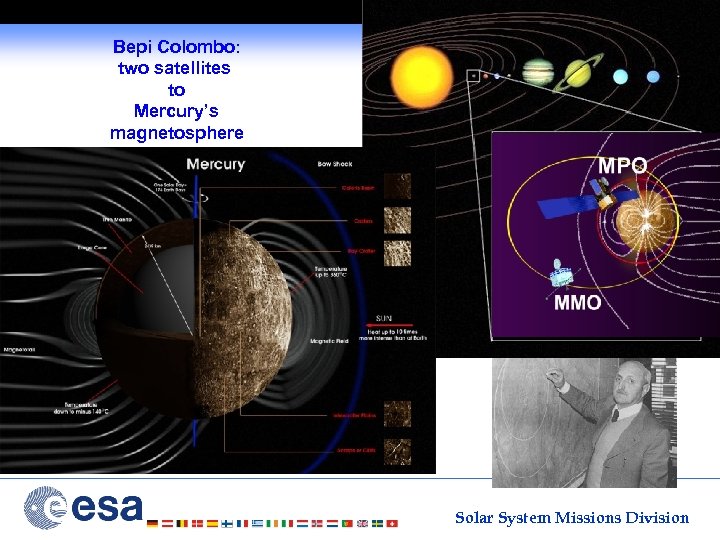 Bepi Colombo: two satellites to Mercury’s magnetosphere Solar System Missions Division 