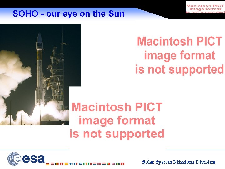 SOHO - our eye on the Sun Solar System Missions Division 