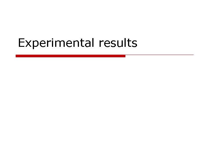 Experimental results 
