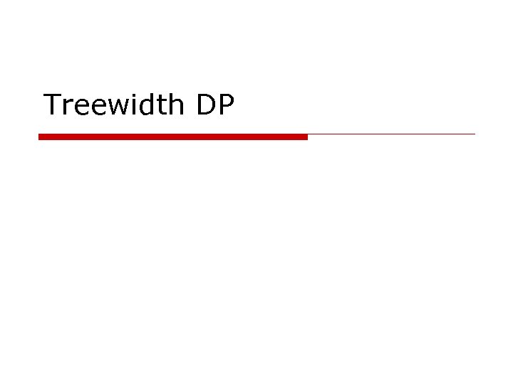 Treewidth DP 