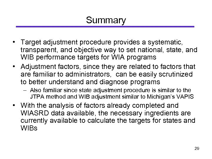 Summary • Target adjustment procedure provides a systematic, transparent, and objective way to set
