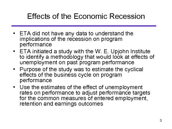 Effects of the Economic Recession • ETA did not have any data to understand