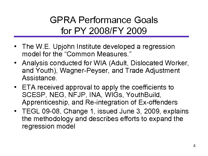 GPRA Performance Goals for PY 2008/FY 2009 • The W. E. Upjohn Institute developed