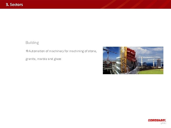 3. Sectors Building v. Automation of machinery for machining of stone, granite, marble and