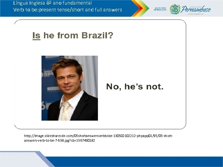 Língua Inglesa 6º ano fundamental Verb to be: present tense/short and full answers http: