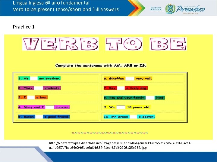 Língua Inglesa 6º ano fundamental Verb to be: present tense/short and full answers Practice