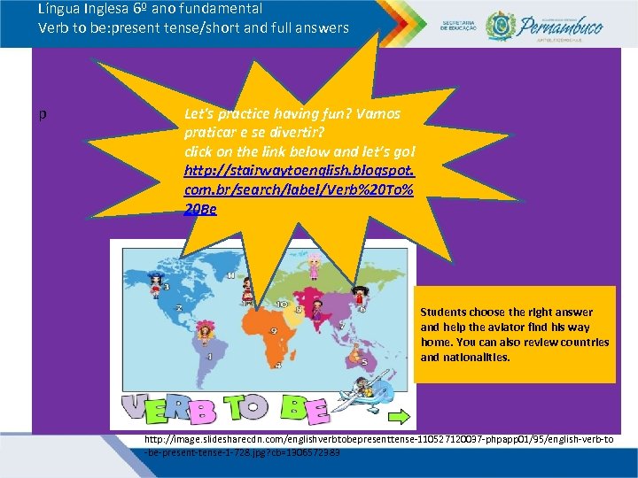 Língua Inglesa 6º ano fundamental Verb to be: present tense/short and full answers p