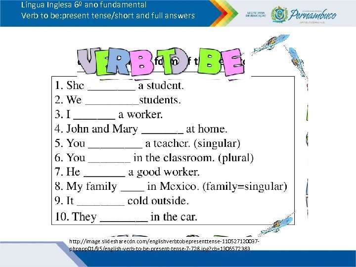 Língua Inglesa 6º ano fundamental Verb to be: present tense/short and full answers http: